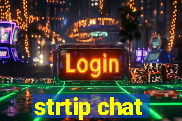 strtip chat